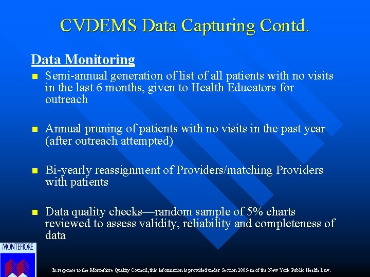 CVDEMS Data Capturing Contd. Data Monitoring n Semi-annual generation of list of all patients