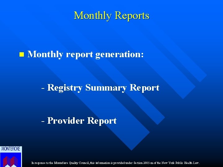 Monthly Reports n Monthly report generation: - Registry Summary Report - Provider Report In
