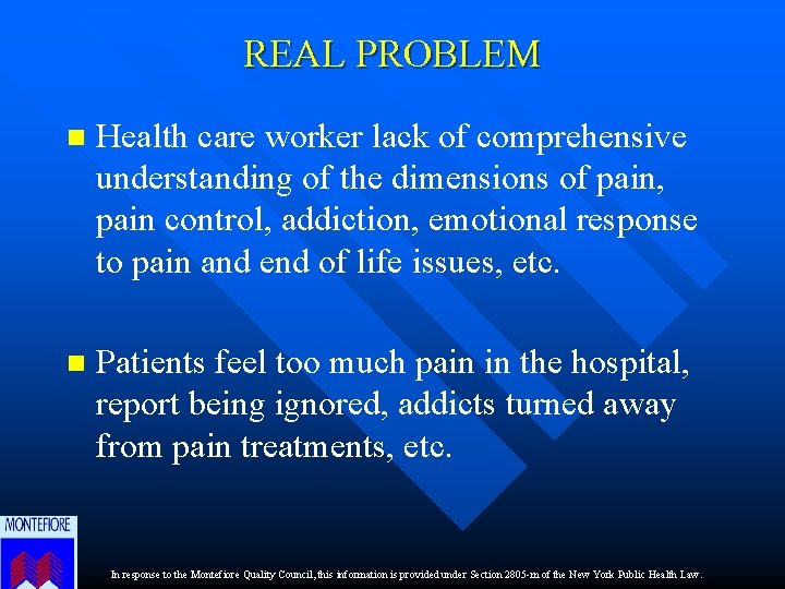 REAL PROBLEM n Health care worker lack of comprehensive understanding of the dimensions of