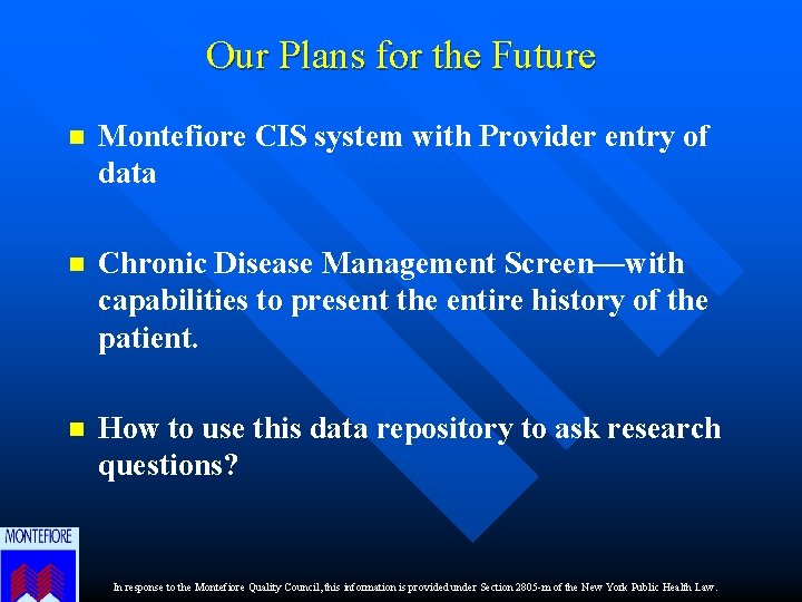 Our Plans for the Future n Montefiore CIS system with Provider entry of data