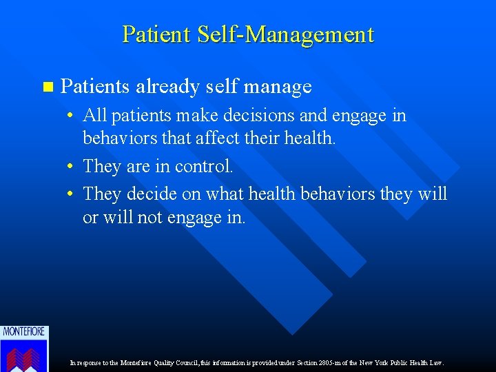 Patient Self-Management n Patients already self manage • All patients make decisions and engage