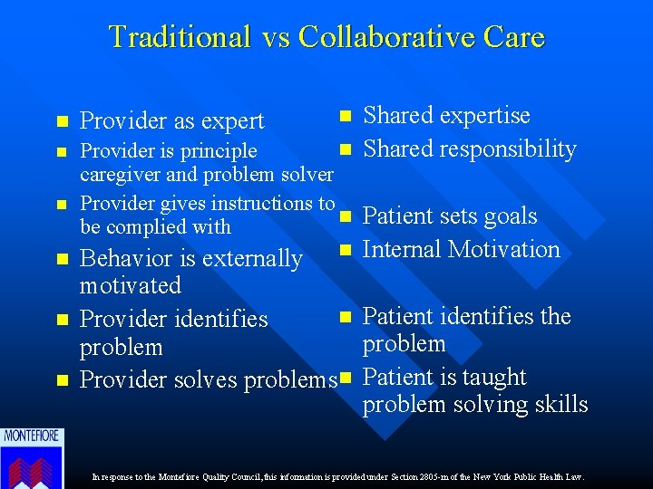 Traditional vs Collaborative Care n Shared expertise Shared responsibility n Provider as expert n