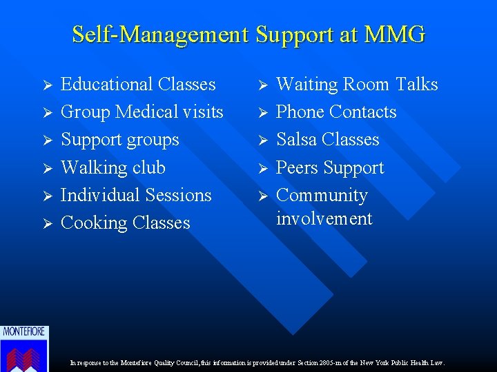 Self-Management Support at MMG Ø Ø Ø Educational Classes Group Medical visits Support groups