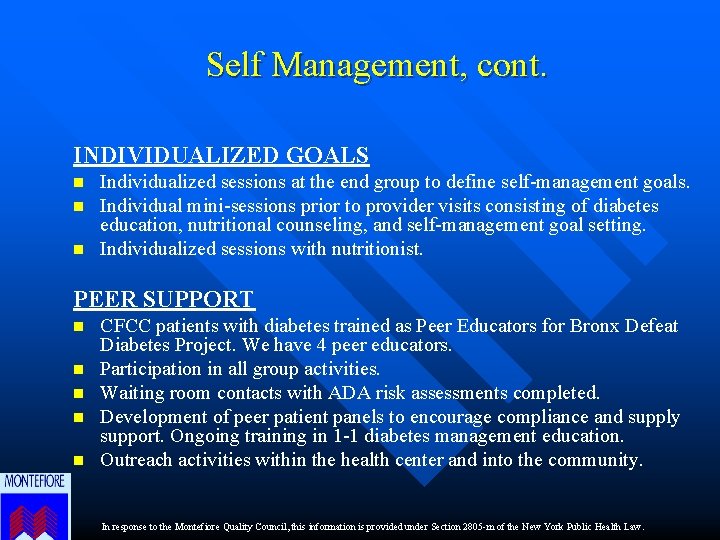 Self Management, cont. INDIVIDUALIZED GOALS n n n Individualized sessions at the end group