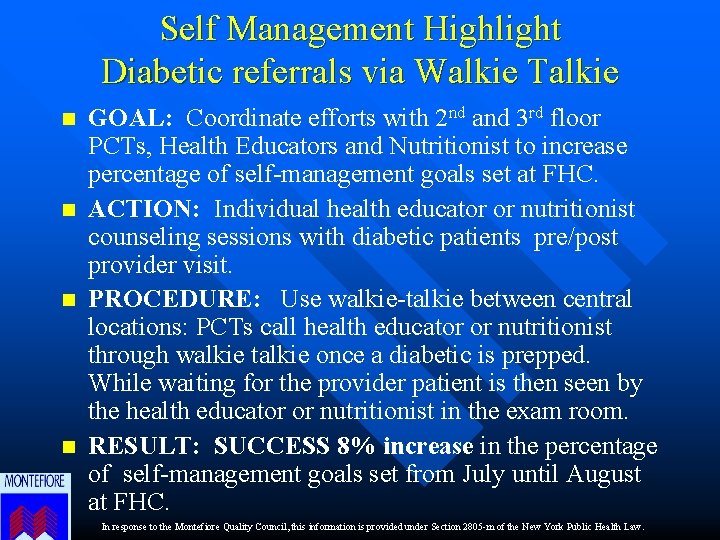 Self Management Highlight Diabetic referrals via Walkie Talkie n n GOAL: Coordinate efforts with