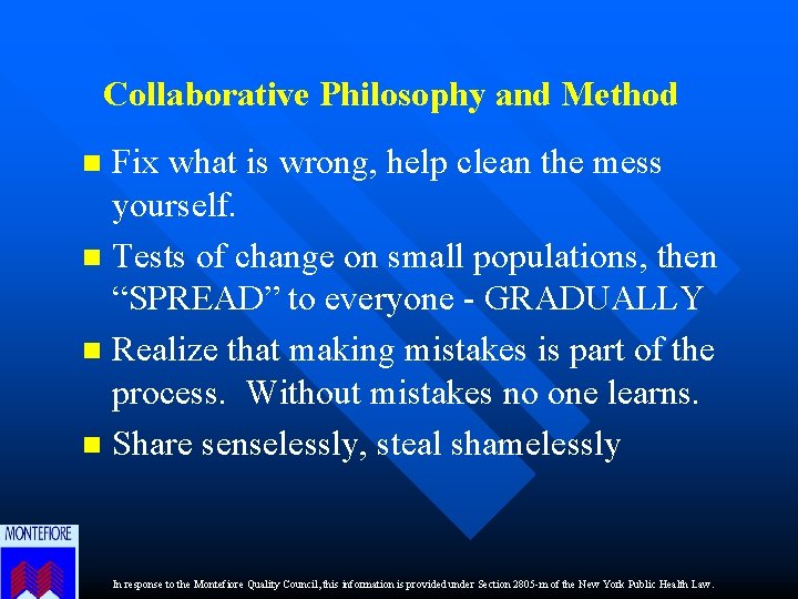 Collaborative Philosophy and Method Fix what is wrong, help clean the mess yourself. n