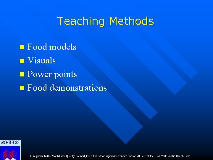 Teaching Methods Food models n Visuals n Power points n Food demonstrations n In