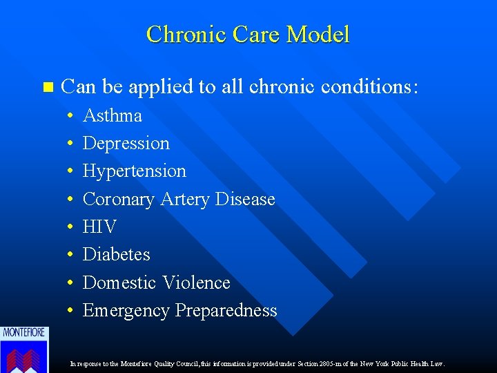 Chronic Care Model n Can be applied to all chronic conditions: • • Asthma