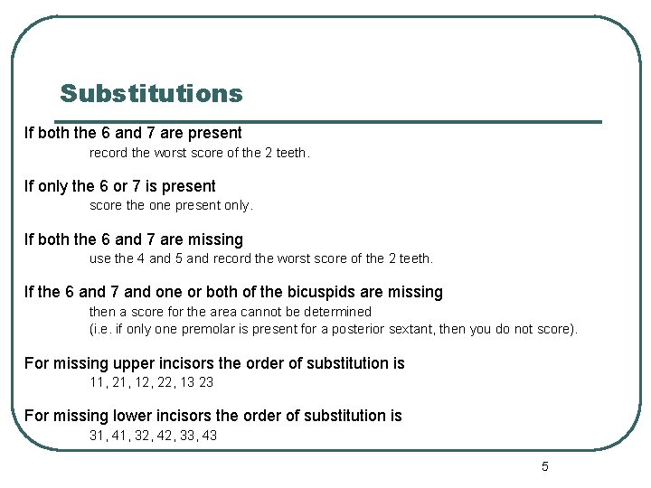 Substitutions If both the 6 and 7 are present record the worst score of