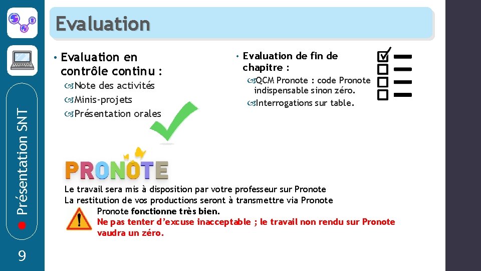 Evaluation Présentation SNT • 9 Evaluation en contrôle continu : Note des activités Minis-projets