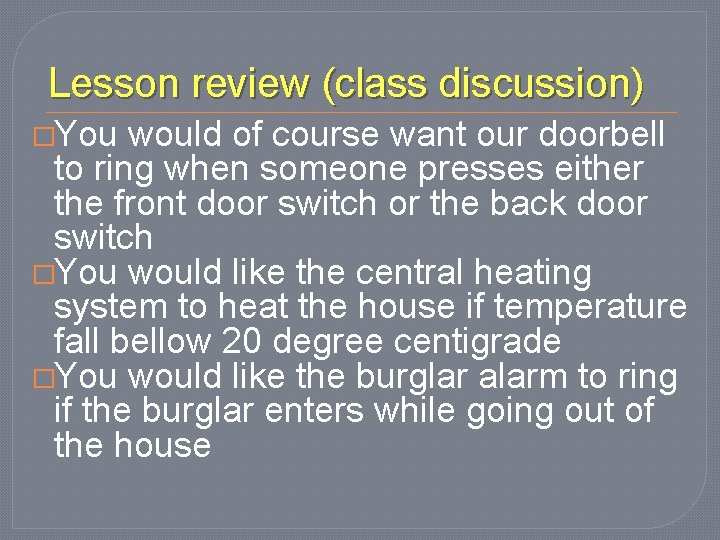 Lesson review (class discussion) �You would of course want our doorbell to ring when