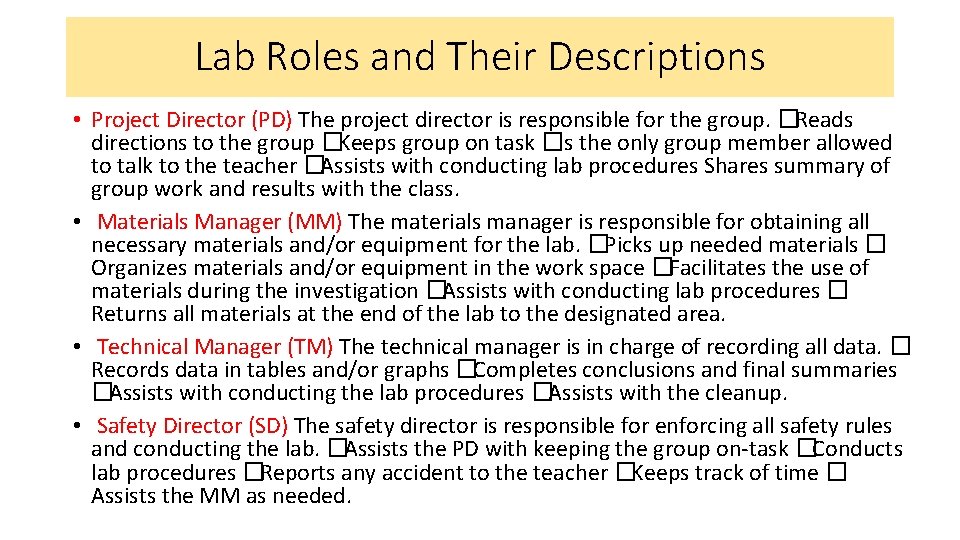 Lab Roles and Their Descriptions • Project Director (PD) The project director is responsible