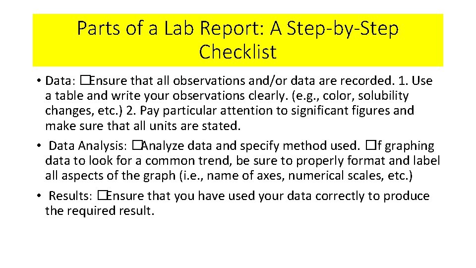 Parts of a Lab Report: A Step-by-Step Checklist • Data: �Ensure that all observations