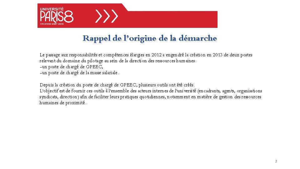 Rappel de l’origine de la démarche Le passage aux responsabilités et compétences élargies en