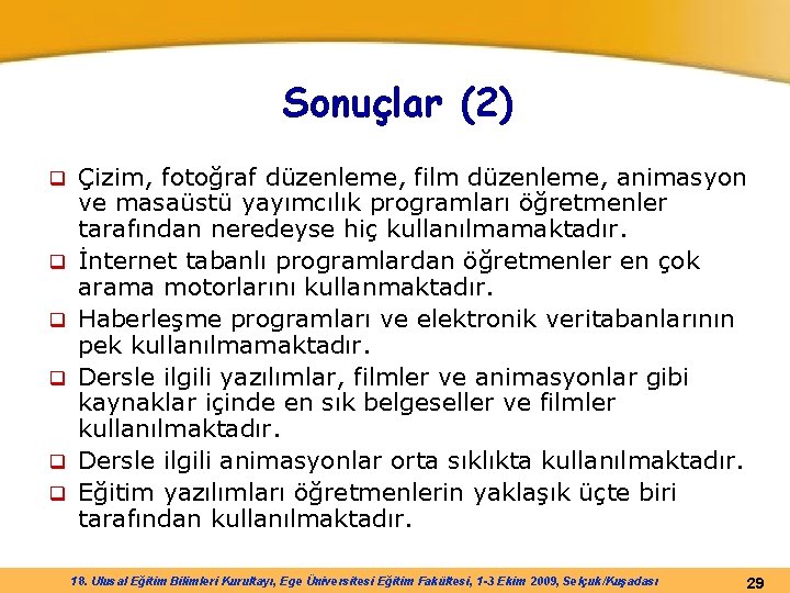 Sonuçlar (2) q q q Çizim, fotoğraf düzenleme, film düzenleme, animasyon ve masaüstü yayımcılık