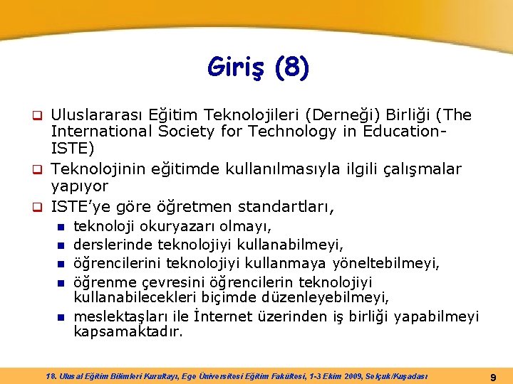 Giriş (8) Uluslararası Eğitim Teknolojileri (Derneği) Birliği (The International Society for Technology in Education.