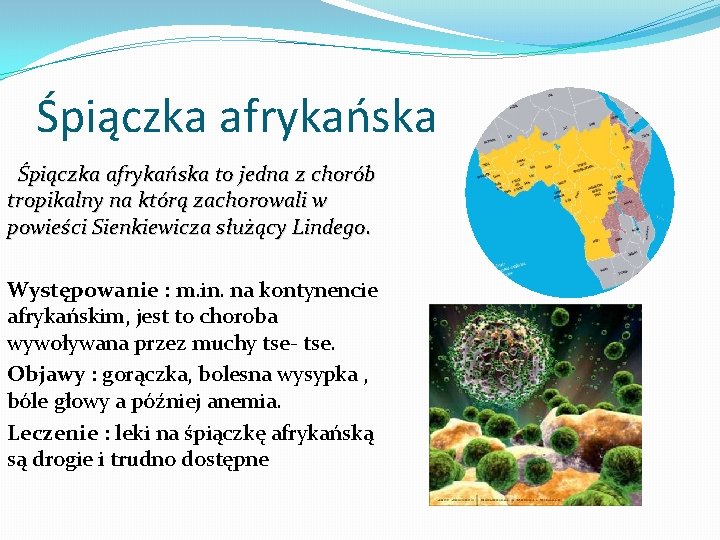 Śpiączka afrykańska to jedna z chorób tropikalny na którą zachorowali w powieści Sienkiewicza służący