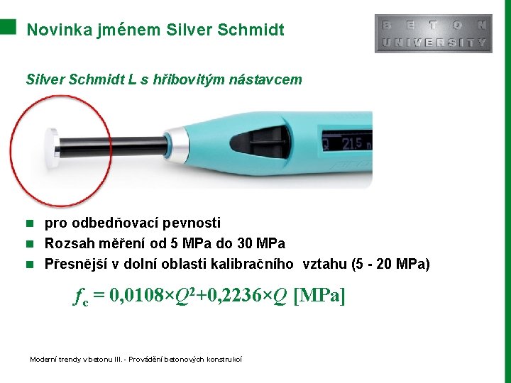 Novinka jménem Silver Schmidt L s hřibovitým nástavcem n pro odbedňovací pevnosti n Rozsah