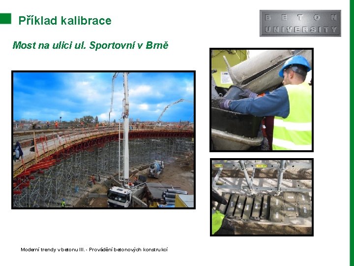 Příklad kalibrace Most na ulici ul. Sportovní v Brně Moderní trendy v betonu III.