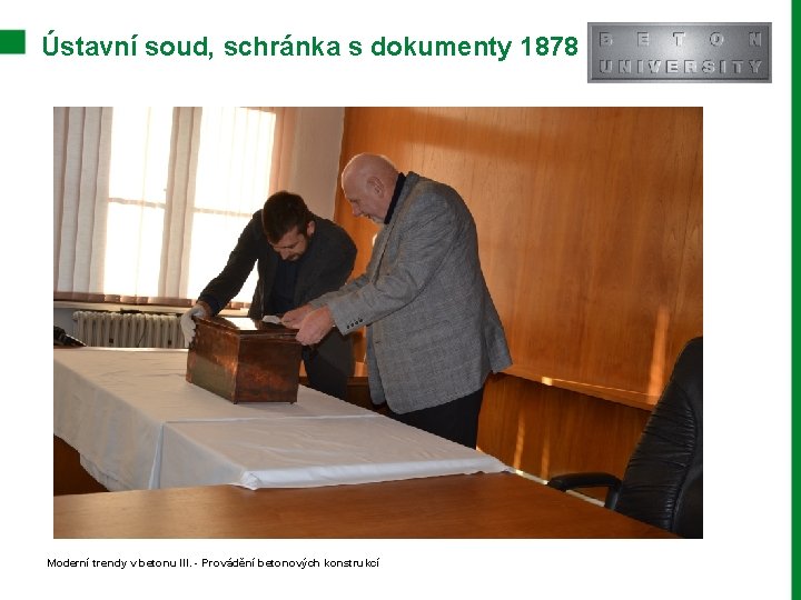 Ústavní soud, schránka s dokumenty 1878 Moderní trendy v betonu III. - Provádění betonových