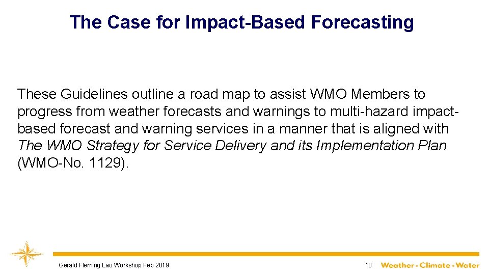 The Case for Impact-Based Forecasting These Guidelines outline a road map to assist WMO