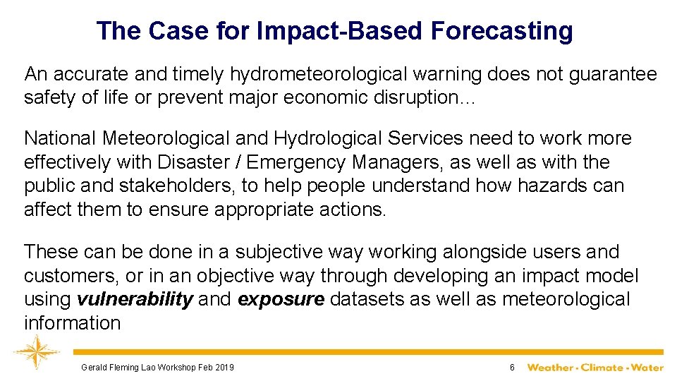 The Case for Impact-Based Forecasting An accurate and timely hydrometeorological warning does not guarantee