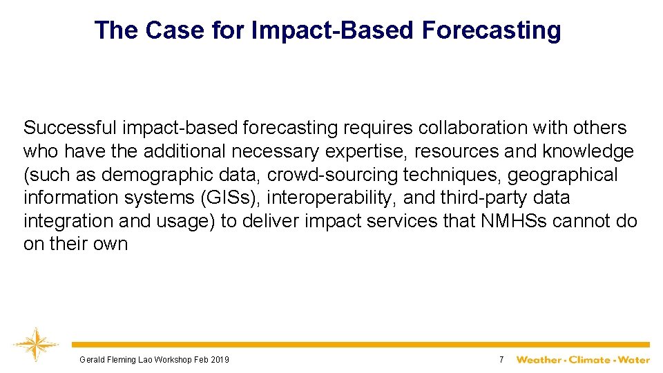 The Case for Impact-Based Forecasting Successful impact-based forecasting requires collaboration with others who have