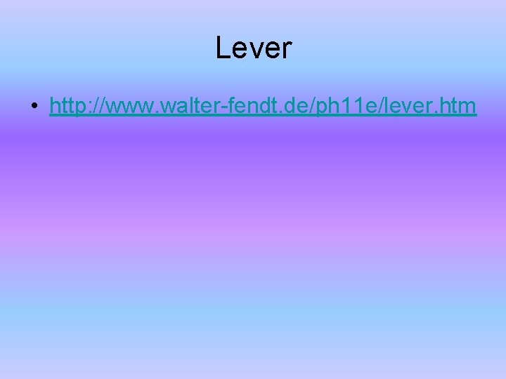 Lever • http: //www. walter-fendt. de/ph 11 e/lever. htm 