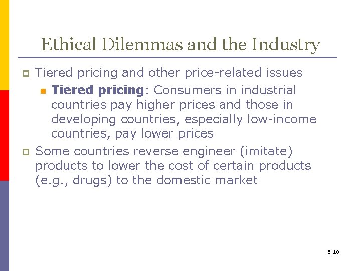 Ethical Dilemmas and the Industry p p Tiered pricing and other price-related issues n