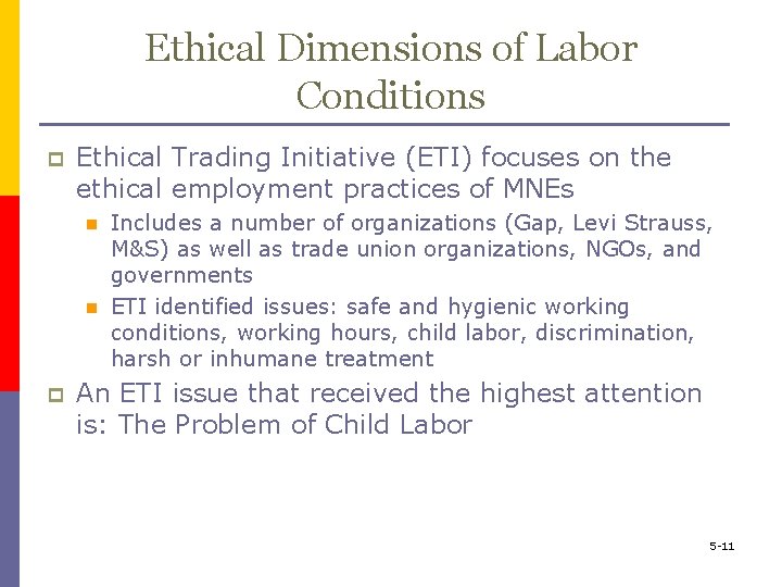 Ethical Dimensions of Labor Conditions p Ethical Trading Initiative (ETI) focuses on the ethical