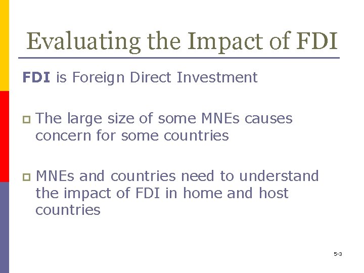 Evaluating the Impact of FDI is Foreign Direct Investment p The large size of