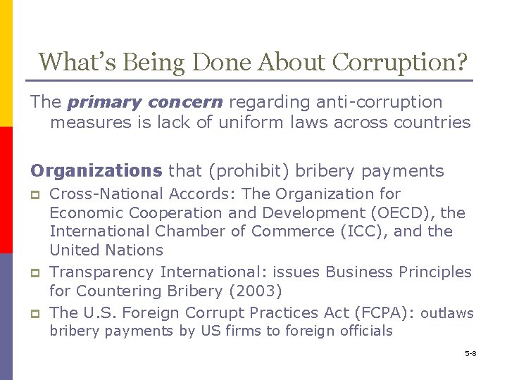 What’s Being Done About Corruption? The primary concern regarding anti-corruption measures is lack of