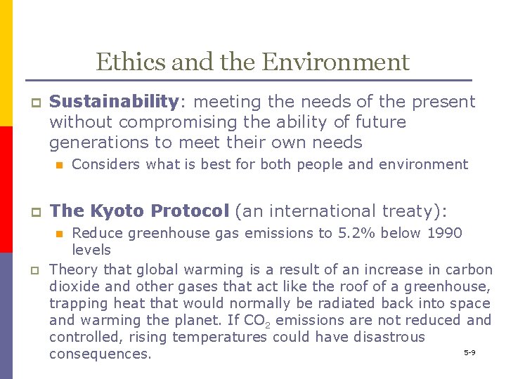 Ethics and the Environment p Sustainability: meeting the needs of the present without compromising