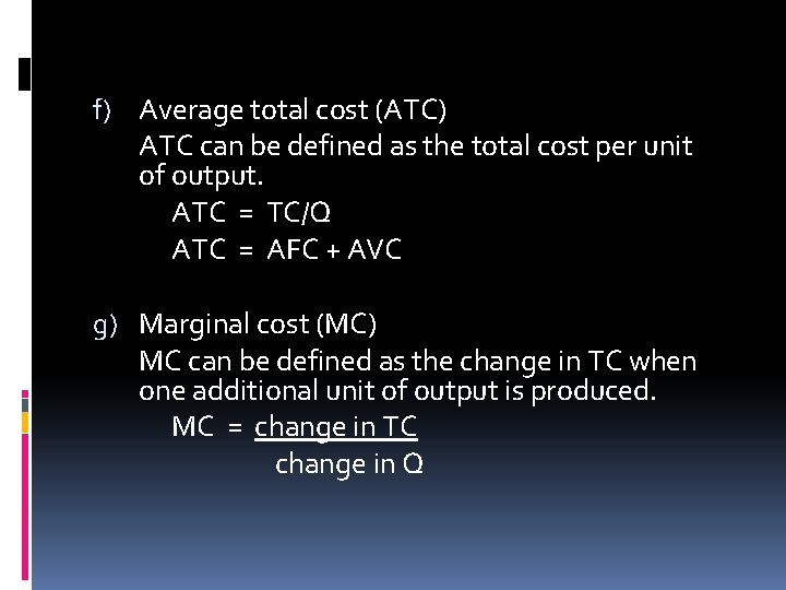 f) Average total cost (ATC) ATC can be defined as the total cost per