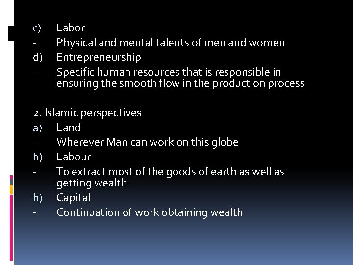 c) d) - Labor Physical and mental talents of men and women Entrepreneurship Specific