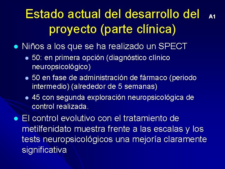 Estado actual desarrollo del proyecto (parte clínica) l Niños a los que se ha