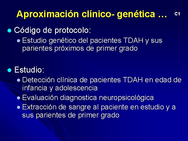 Aproximación clínico- genética … l C 1 Código de protocolo: l Estudio genético del