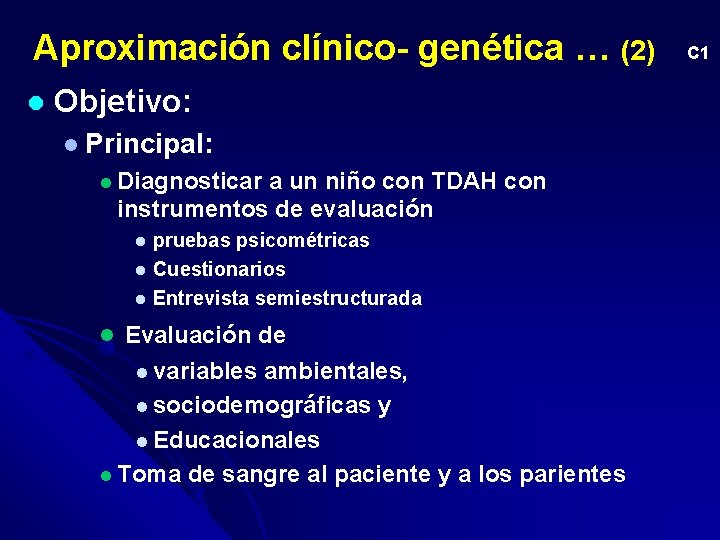 Aproximación clínico- genética … (2) l Objetivo: l Principal: l Diagnosticar a un niño