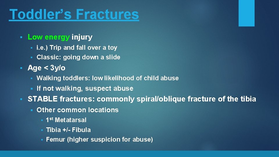 Toddler’s Fractures § § § Low energy injury § i. e. ) Trip and