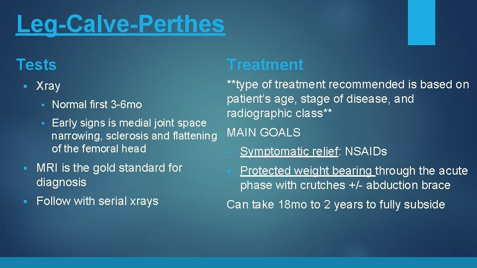 Leg-Calve-Perthes Tests § Xray Treatment **type of treatment recommended is based on patient’s age,