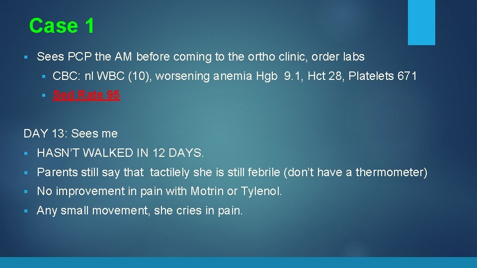 Case 1 § Sees PCP the AM before coming to the ortho clinic, order