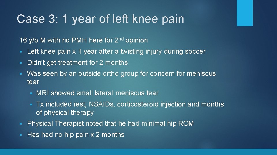 Case 3: 1 year of left knee pain 16 y/o M with no PMH