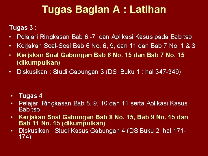 Tugas Bagian A : Latihan Tugas 3 : • Pelajari Ringkasan Bab 6 -7