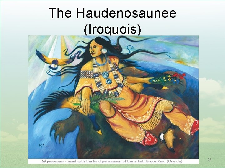 The Haudenosaunee (Iroquois) 25 