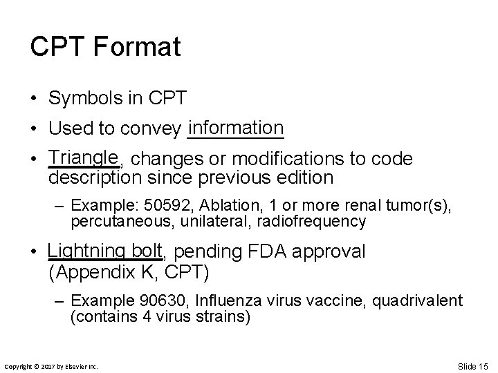 CPT Format • Symbols in CPT information • Used to convey _____ • Triangle