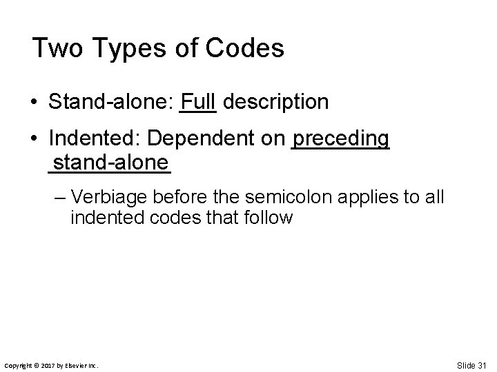 Two Types of Codes • Stand-alone: ___ Full description preceding • Indented: Dependent on