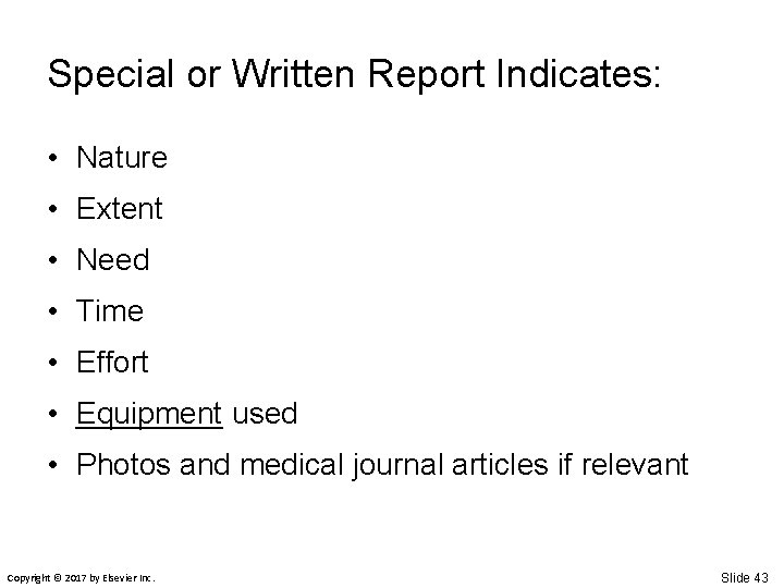 Special or Written Report Indicates: • Nature • Extent • Need • Time •