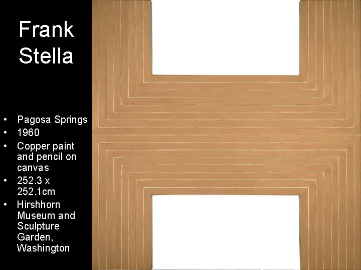 Frank Stella • Pagosa Springs • 1960 • Copper paint and pencil on canvas