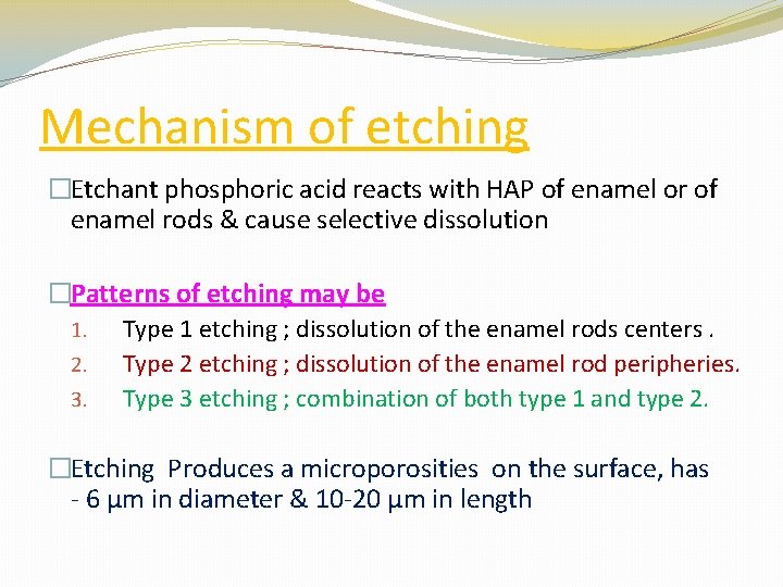 Mechanism of etching �Etchant phosphoric acid reacts with HAP of enamel or of enamel