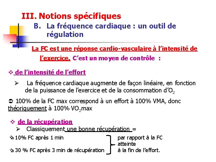 III. Notions spécifiques B. La fréquence cardiaque : un outil de régulation La FC